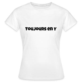 Toujours en Y - T-shirt Femme - blanc - Devant - AI Model Female 172 dark (172cm)