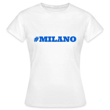 #Milano Milan Milan - Women's T-Shirt - white - Front - AI Model Female 172 dark (172cm)