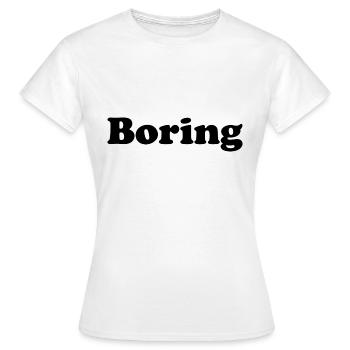 Boring Ennuyeux lit puberté adolescent - T-shirt Femme - blanc - Devant - AI Model Female 172 dark (172cm)