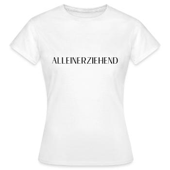 Alleinerziehend - Frauen T-Shirt - Weiß - Vorne - AI Model Female 172 dark (172cm)