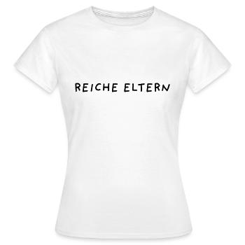 Reiche Eltern - Frauen T-Shirt - Weiß - Vorne - AI Model Female 172 dark (172cm)