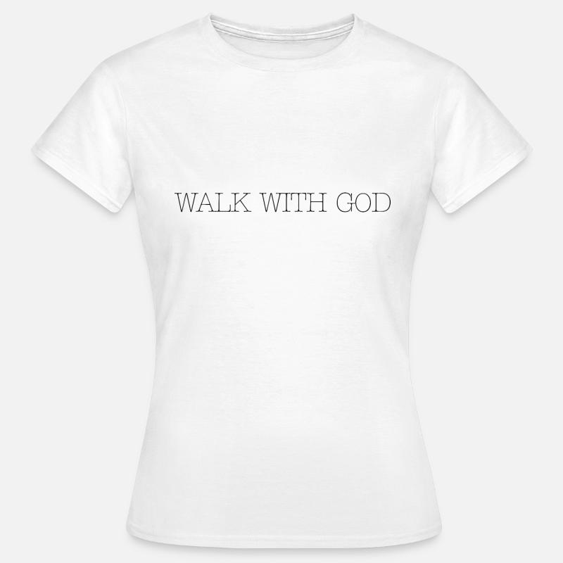 walk with god, christian overprint, god - Women's T-Shirt - white