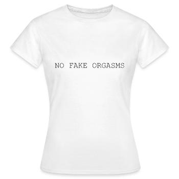 No fake orgasms 08 - T-shirt Femme - blanc - Devant - AI Model Female 172 dark (172cm)