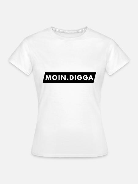 In Hamburg sagt man: Moin Digga! - Geschenk - Frauen T-Shirt - Weiß