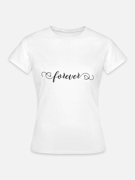 für immer Liebe - Frauen T-Shirt - Weiß