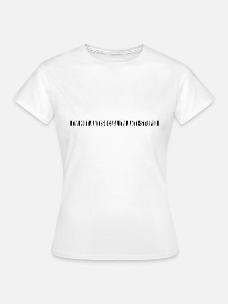 not antisocial anti stupid - Frauen T-Shirt - Weiß