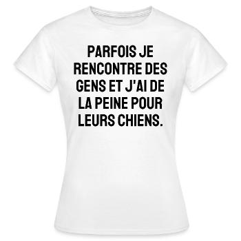 parfois je rencontre des gens - T-shirt Femme - blanc - Devant - AI Model Female 172 dark (172cm)