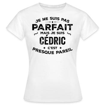 Cédric – ein lustiger und stolzer Vorname, eine Legende - Frauen T-Shirt - Weiß - Vorne - AI Model Female 172 dark (172cm)