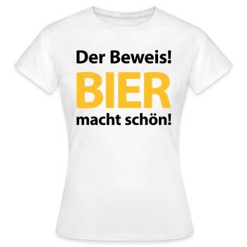Der Beweis! Bier macht schön! Bierbauch Biergarten - Frauen T-Shirt - Weiß - Vorne - AI Model Female 172 dark (172cm)