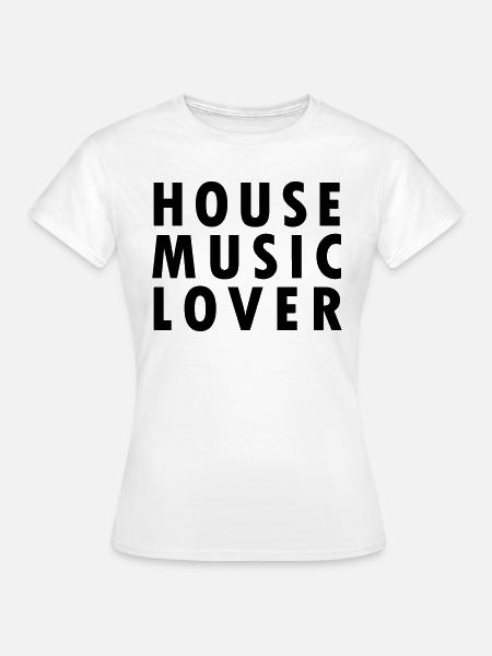 House Music Lover - Frauen T-Shirt - Weiß