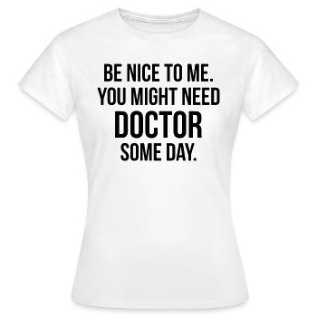SEI NETT ZU MIR DOKTOR - Frauen T-Shirt - Weiß - Vorne - AI Model Female 172 dark (172cm)