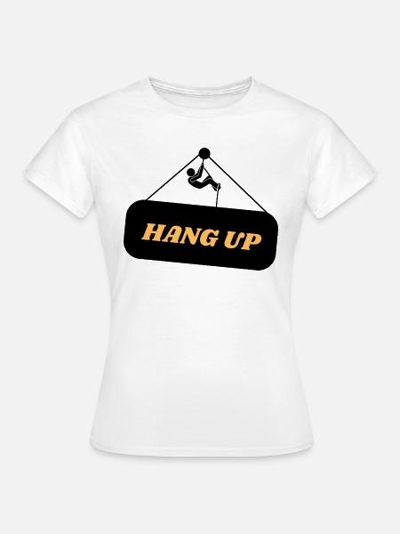 Hang Up - Frauen T-Shirt - Weiß