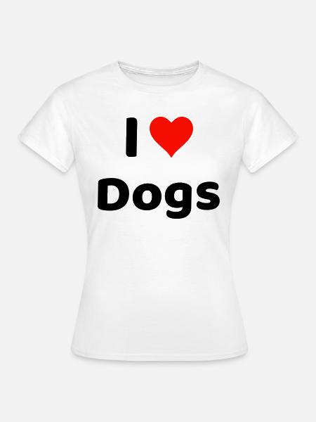 I LOVE DOGS - Great design for dog owners!! - Women's T-Shirt - white