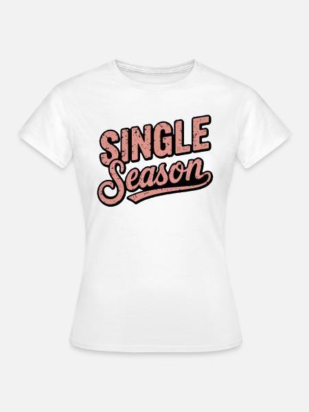 Einzelne Saison - Frauen T-Shirt - Weiß