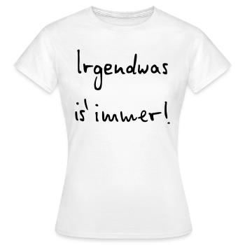 Quelque chose est toujours - T-shirt Femme - blanc - Devant - AI Model Female 172 dark (172cm)