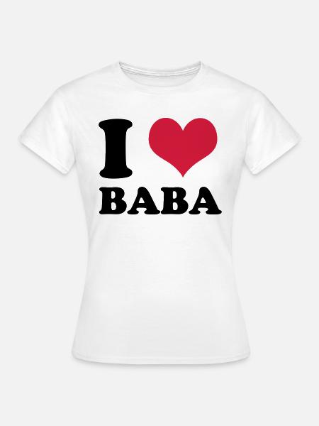 i love baba - Frauen T-Shirt - Weiß