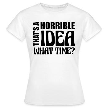 C’est une idée horrible - T-shirt Femme - blanc - Devant - AI Model Female 172 dark (172cm)