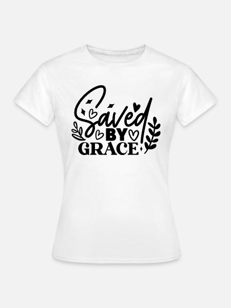 Saved By Grace - Frauen T-Shirt - Weiß