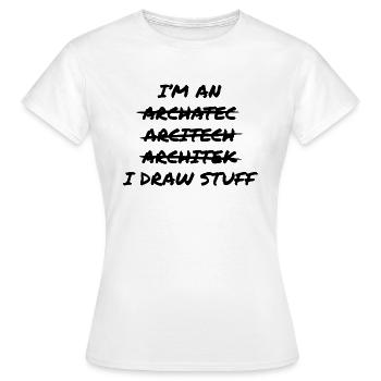 Architekt zeichnet Zeug - Frauen T-Shirt - Weiß - Vorne - AI Model Female 172 dark (172cm)