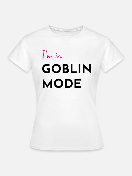 Goblin-Modus - Frauen T-Shirt - Weiß