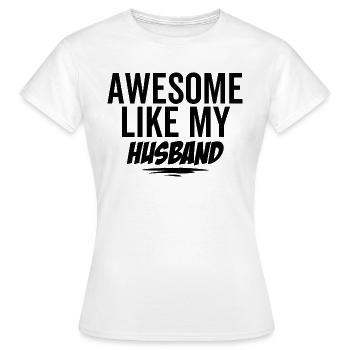 Großartig wie mein Mann - Frauen T-Shirt - Weiß - Vorne - AI Model Female 172 dark (172cm)