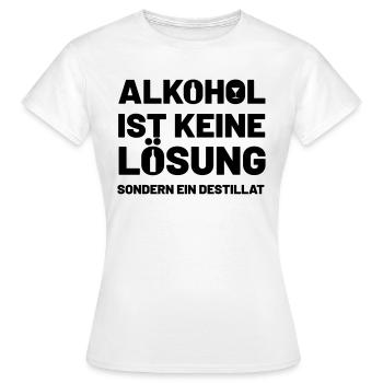 Alkohol ist keine Lösung sondern ein Destillat - Frauen T-Shirt - Weiß - Vorne - AI Model Female 172 dark (172cm)