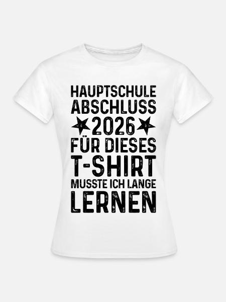 Hauptschulabschluss 2026 - Abschluss Hauptschule - Frauen T-Shirt - Weiß