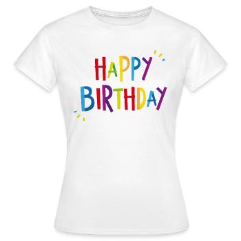 Geburtstag Jahre Geschenk Happy Birthday Ehrentag - Frauen T-Shirt - Weiß - Vorne - AI Model Female 172 dark (172cm)