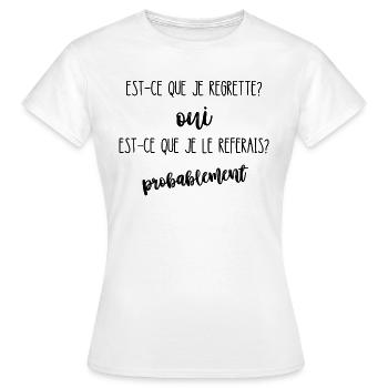 est-ce que je regrette - T-shirt Femme - blanc - Devant - AI Model Female 172 dark (172cm)