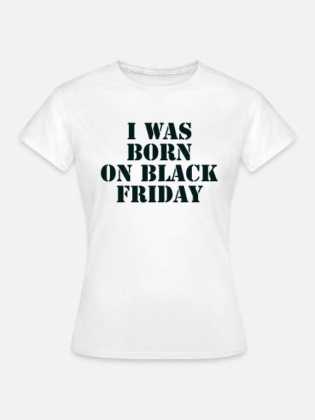 Black friday - Frauen T-Shirt - Weiß