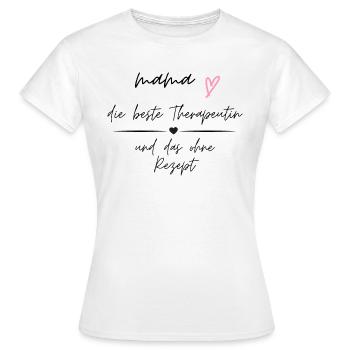Mom, the best therapist and without a prescription - Women's T-Shirt - white - Front - AI Model Female 172 dark (172cm)