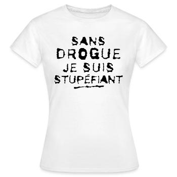 SANS DROGUE JE SUIS STUPEFIANT - T-shirt Femme - blanc - Devant - AI Model Female 172 dark (172cm)