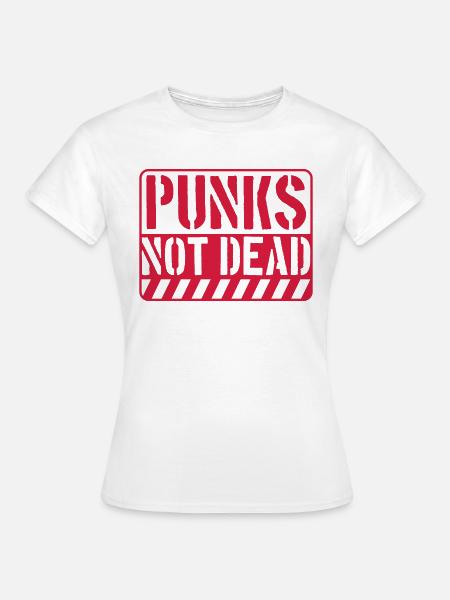 punks not dead Zitat - Frauen T-Shirt - Weiß