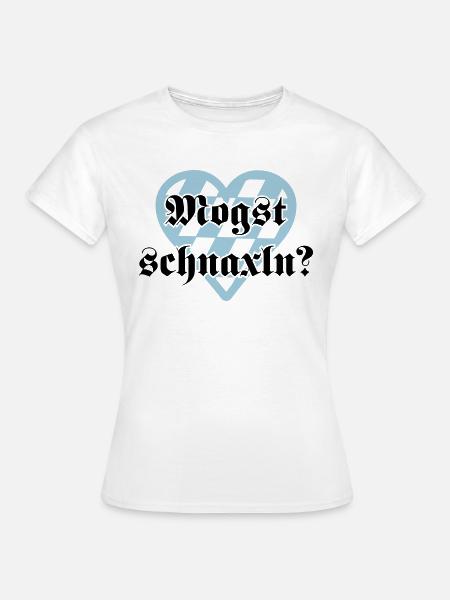 Mogst schnaxln - Frauen T-Shirt - Weiß