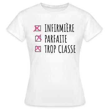 Infirmière parfaite et trop classe - T-shirt Femme - blanc - Devant - AI Model Female 172 dark (172cm)
