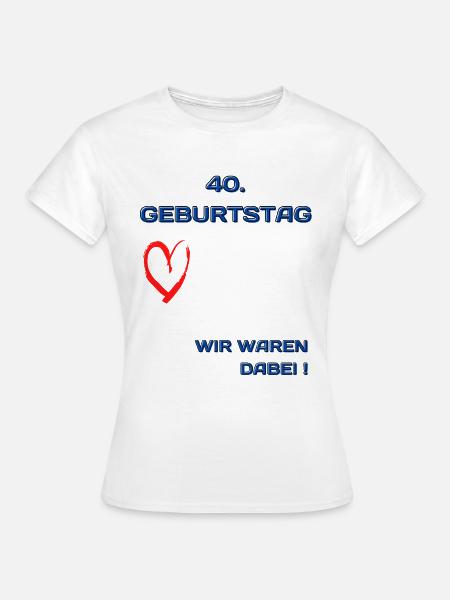 40. Geburtstag Gästebuch Unterschrift - Frauen T-Shirt - Weiß