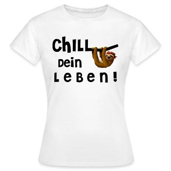 Chill Dein Leben - Frauen T-Shirt - Weiß - Vorne - AI Model Female 172 dark (172cm)