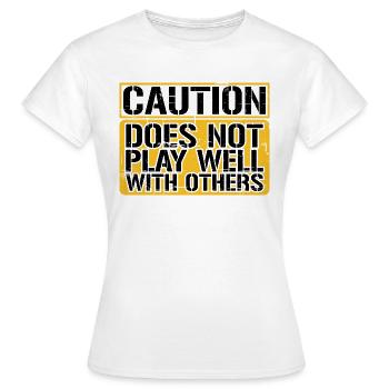Caution Does Not Play Well With Others 26 - Frauen T-Shirt - Weiß - Vorne - AI Model Female 172 dark (172cm)