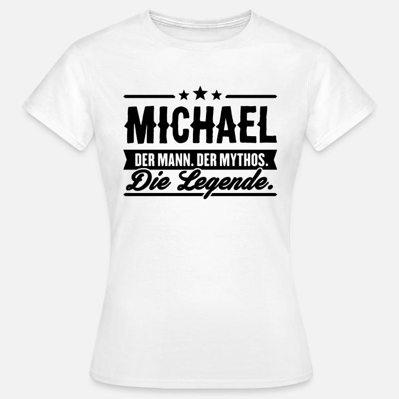 Man Myth Legend Michael - Women's T-Shirt - white