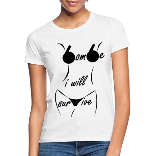 tee shirt will survive bombe sexy t shirt bombasse - T-shirt Femme