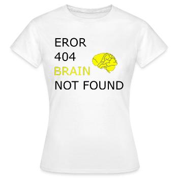 Eror 404, Lustige Sprüche Cool Funny Witzig - Frauen T-Shirt - Weiß - Vorne - AI Model Female 172 dark (172cm)