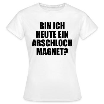 Arschloch Magnet - Frauen T-Shirt - Weiß - Vorne - AI Model Female 172 dark (172cm)