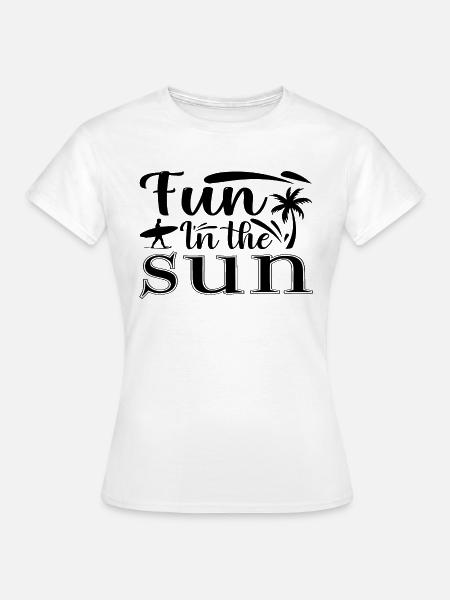 Fun in the Sun - Frauen T-Shirt - Weiß