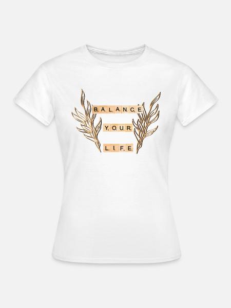 Balance your life - Frauen T-Shirt - Weiß