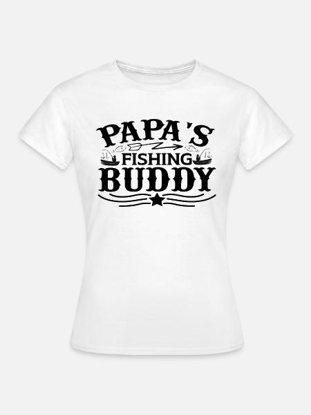 Papa´s fishing Buddy - Frauen T-Shirt - Weiß
