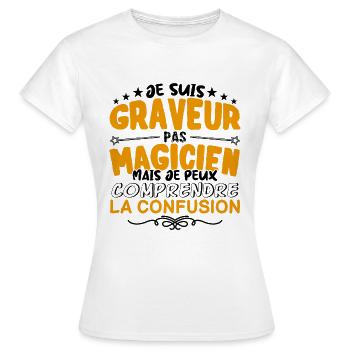 Graveur pas Magicien | le Meilleur Graveur cadeau - T-shirt Femme - blanc - Devant - AI Model Female 172 dark (172cm)
