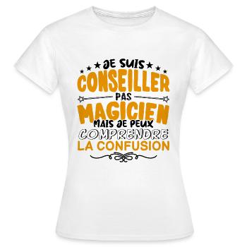 Conseiller pas Magicien | le Meilleur Conseiller - T-shirt Femme - blanc - Devant - AI Model Female 172 dark (172cm)