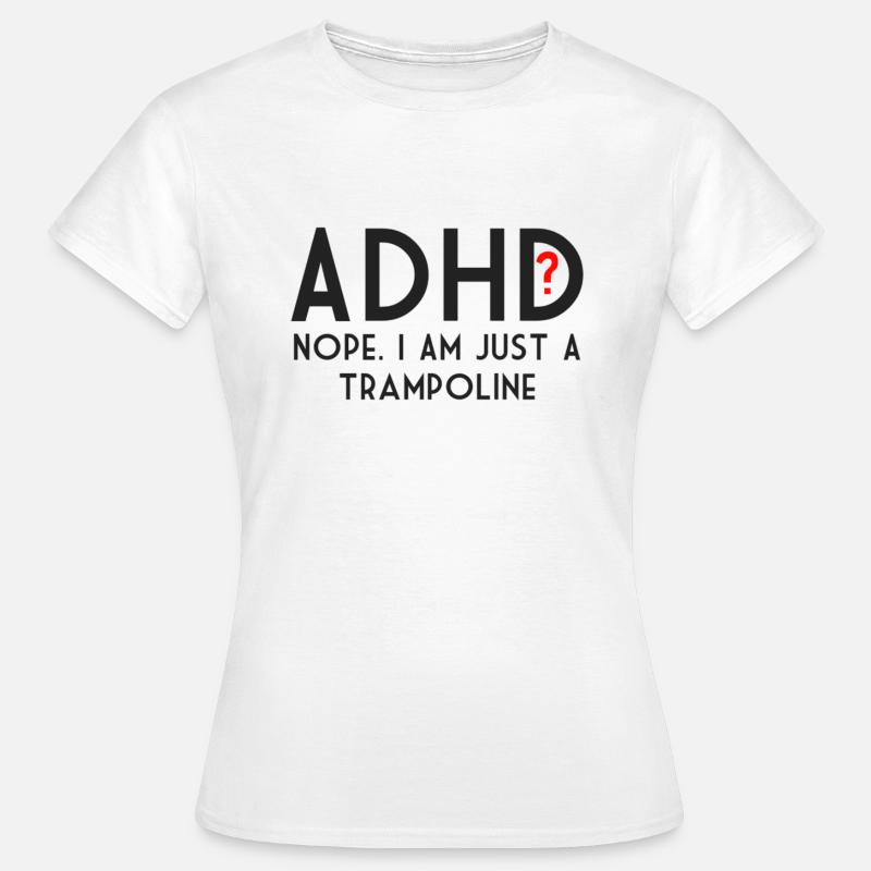 ADHD - Women's T-Shirt - white