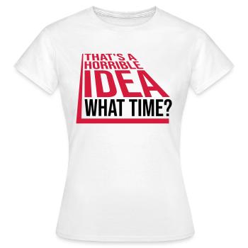 C’est une idée horrible - T-shirt Femme - blanc - Devant - AI Model Female 172 dark (172cm)