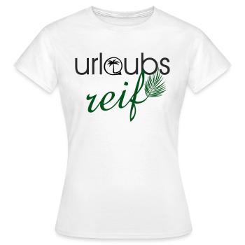 urlaubsreif - Frauen T-Shirt - Weiß - Vorne - AI Model Female 172 dark (172cm)